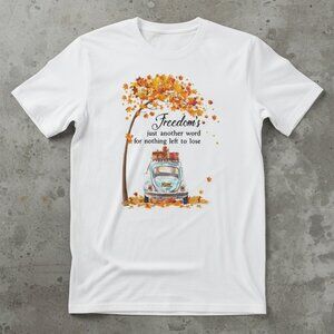 Freedom's Just Another Word Nothing Left To Lose Autumn Road Trip Graphic Tee